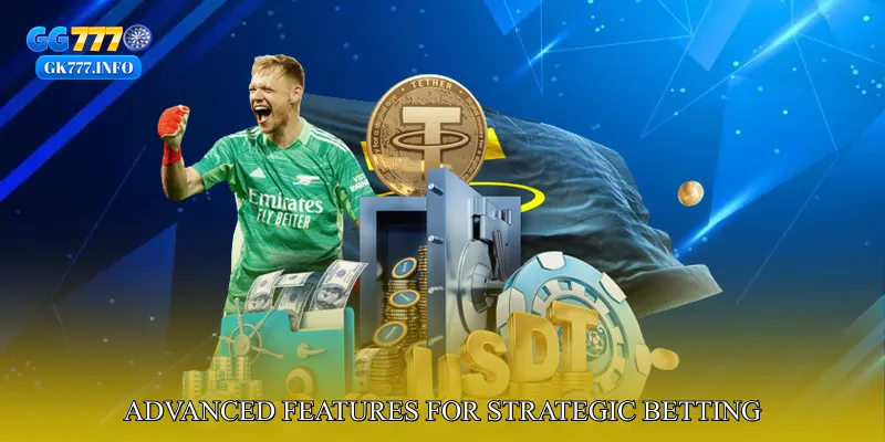 Advanced Features for Strategic Betting
