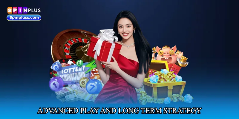 Advanced Play and Long Term Strategy