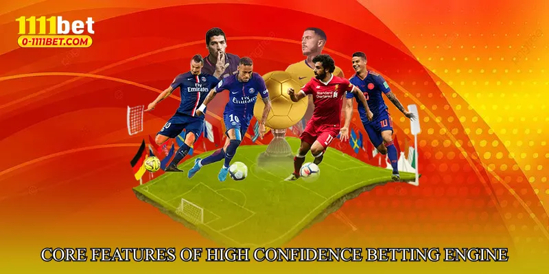 Core Features of High Confidence Betting Engine
