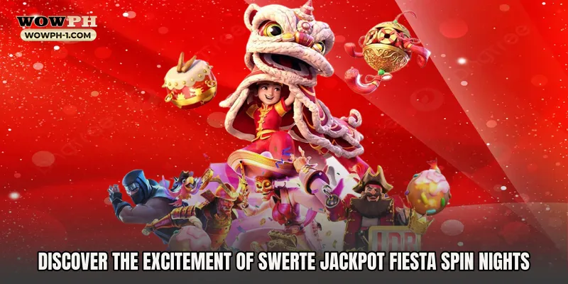 Discover the Excitement of Swerte Jackpot Fiesta Spin Nights