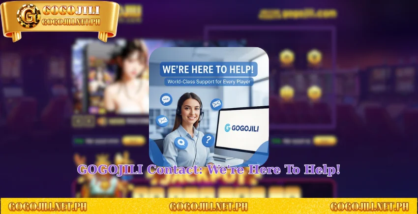 GOGOJILI Contact: We're Here To Help!
