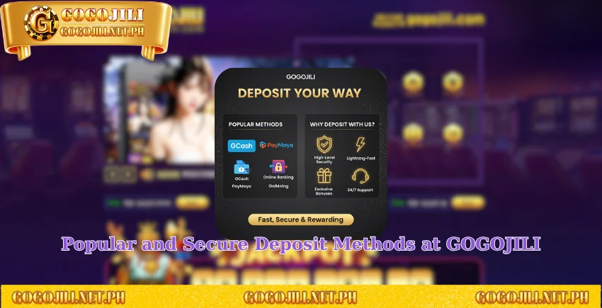 Popular and Secure Deposit Methods at GOGOJILI