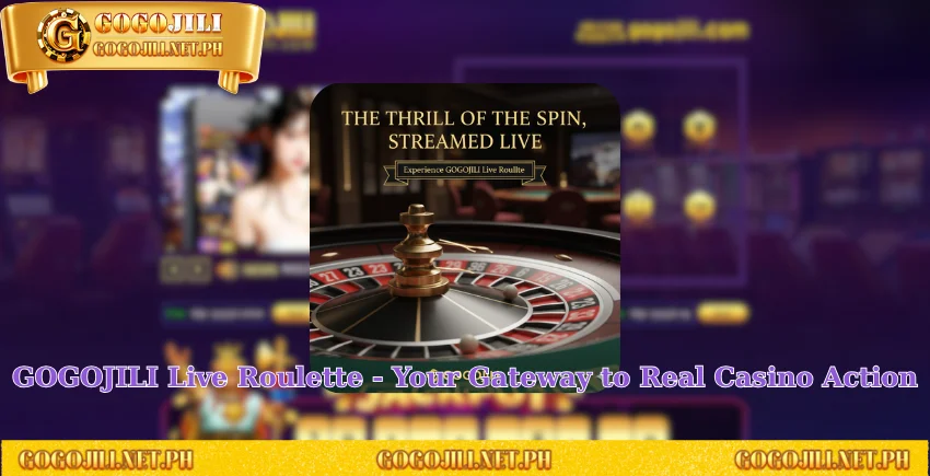 GOGOJILI Live Roulette - Your Gateway to Real Casino Action
