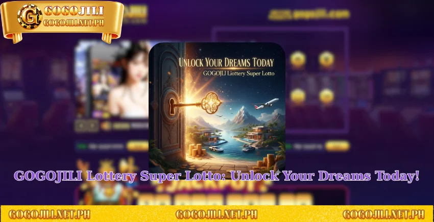 GOGOJILI Lottery Super Lotto: Unlock Your Dreams Today!