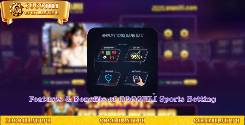 Features & Benefits of GOGOJILI Sports Betting