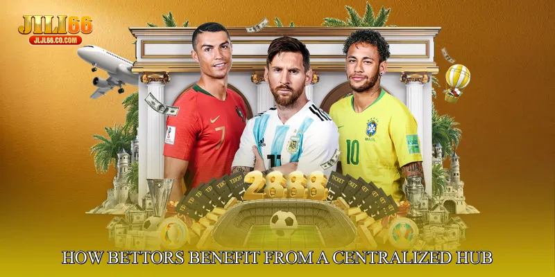 How Bettors Benefit from a Centralized Hub