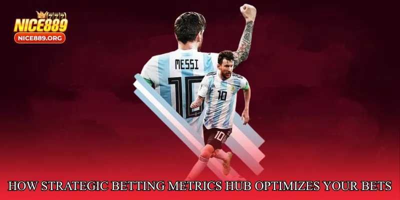 How Strategic Betting Metrics Hub Optimizes Your Bets