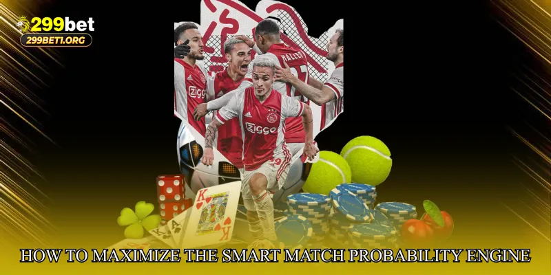 How to Maximize the Smart Match Probability Engine