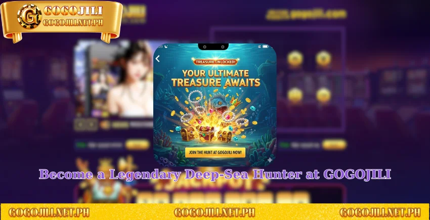 Become a Legendary Deep-Sea Hunter at GOGOJILI