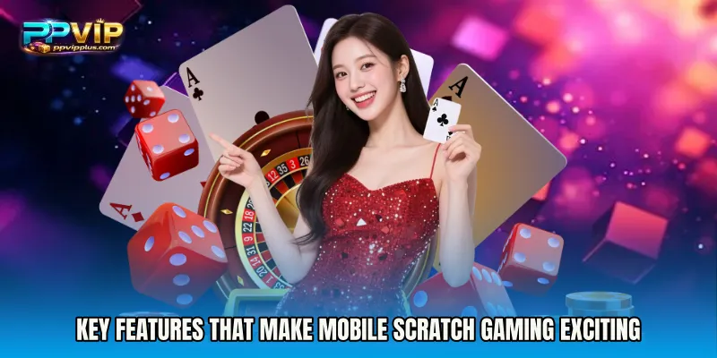 Key features that make mobile scratch gaming exciting