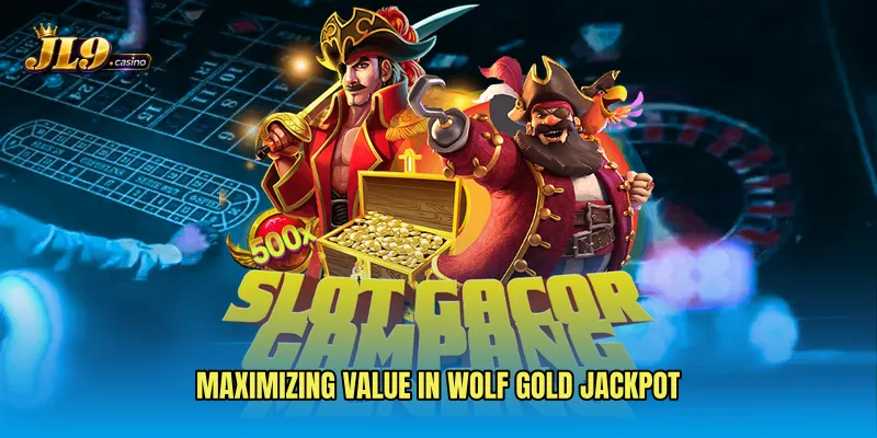 Maximizing value in Wolf Gold Jackpot