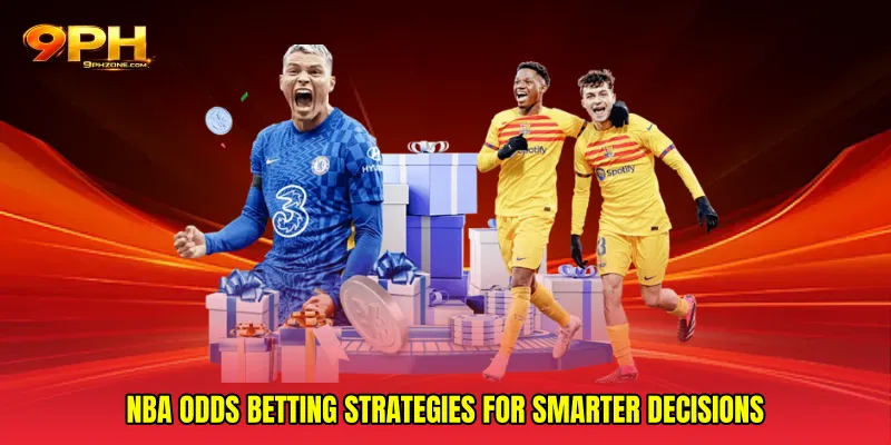 NBA odds betting strategies for smarter decisions
