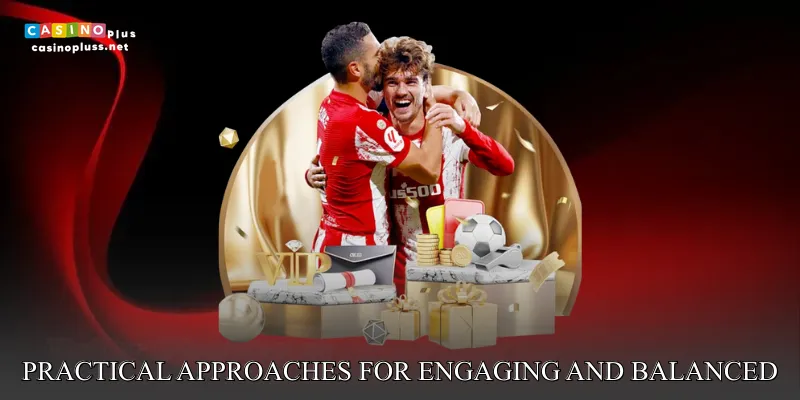 Practical Approaches for Enjoyable and Responsible Participation
