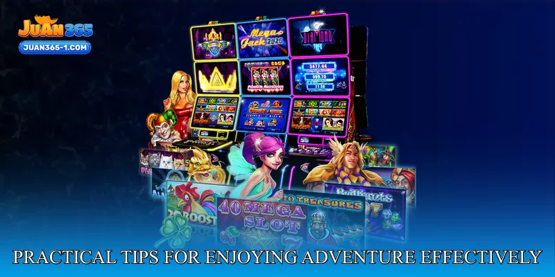 Practical tips for enjoying adventure slots effectively