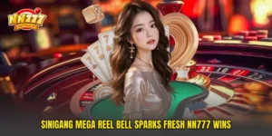 Sinigang Mega Reel Bell Sparks Fresh NN777 Wins