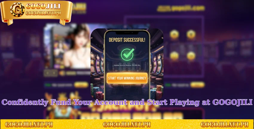 Confidently Fund Your Account and Start Playing at GOGOJILI