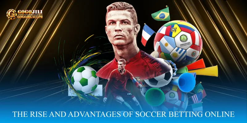 The Rise and Advantages of Soccer Betting Online