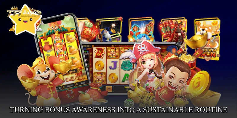 Turning Bonus Awareness Into a Sustainable Routine