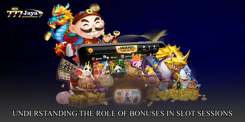Understanding the Role of Bonuses in Slot Sessions