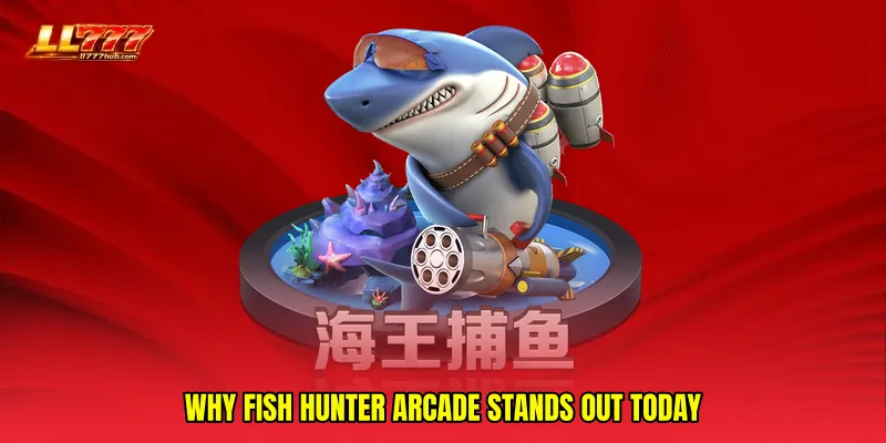 Why Fish Hunter arcade Stands Out Today