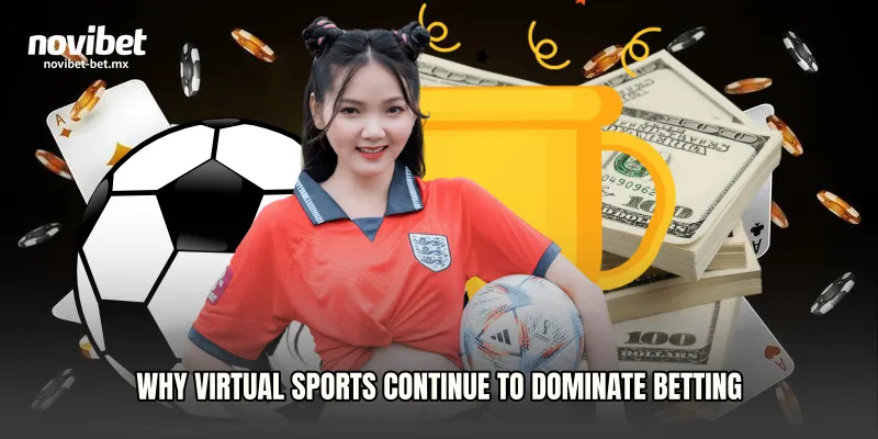 Why Virtual Sports Continue to Dominate Betting